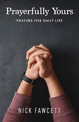 Prayerfully Yours: Prayers for Daily Life