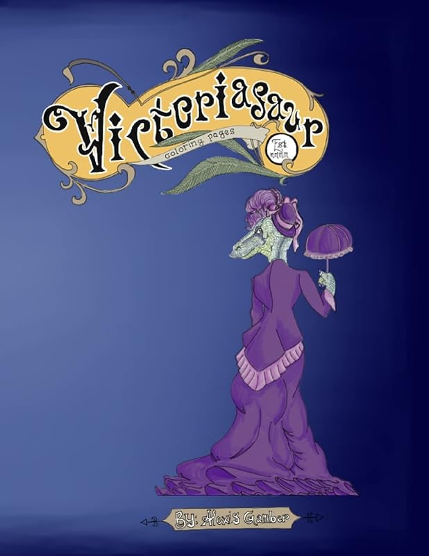 Victoriasaur: Victorian Dinosaurs by Alexis Gamber