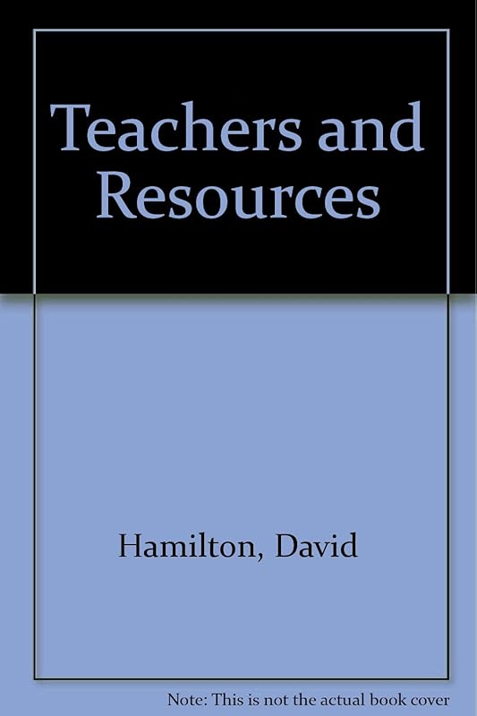 Teachers and Resources by David Hamilton