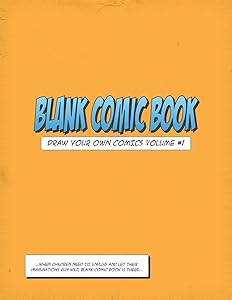 Blank Comic Book: Draw Your Own Comics Volume #1 (Blank Comic Book Templates) by Comic Blanks