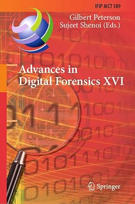 Advances in Digital Forensics XVI: 16th IFIP WG 11.9 International Conference, New Delhi, India, January 6–8, 2020, Revised Selected Papers (IFIP ... and Communication Technology, 589)