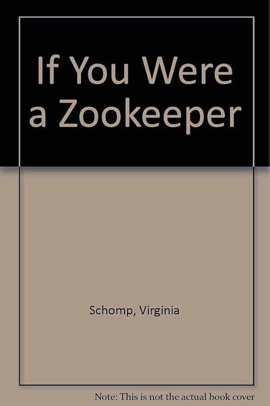 If You Were A...Zookeeper by Virginia Schomp
