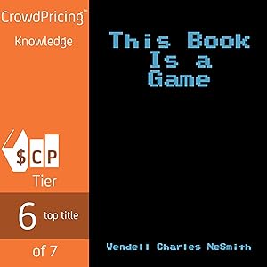 This Book Is a Game by Wendell Charles NeSmith