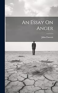 An Essay On Anger by John Fawcett