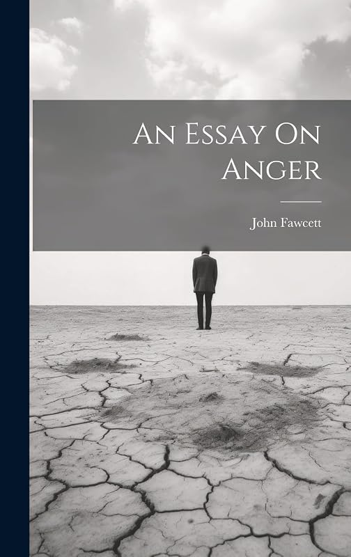 An Essay On Anger by John Fawcett
