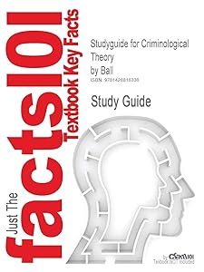 Criminological Theory (Cram101 Series) by J. Robert Lilly