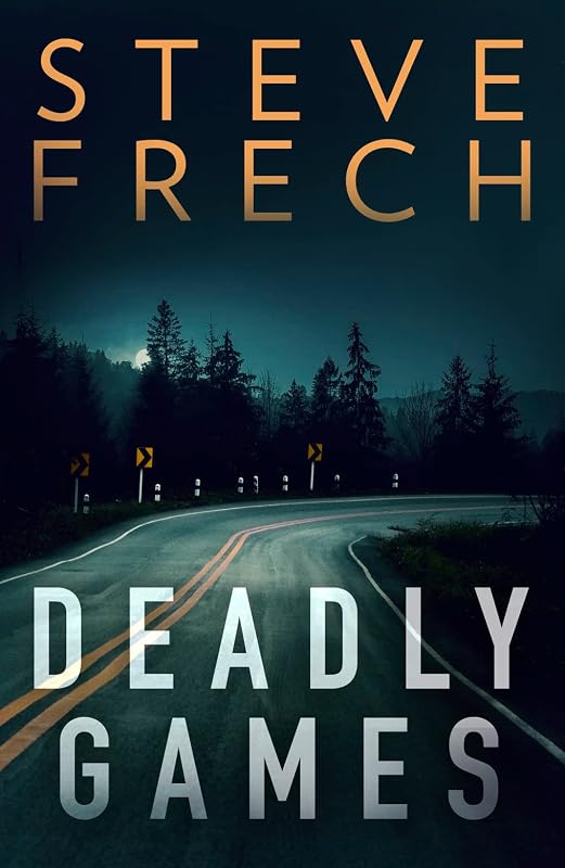 Deadly Games by Steve Frech