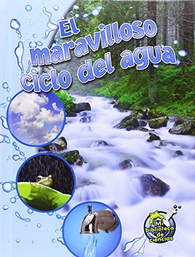 El Maravilloso Ciclo del Agua = The Wonderful Water Cycle by Kimberly M. Hutmacher 
			
			
		
		
		
       	 
       		
       			,