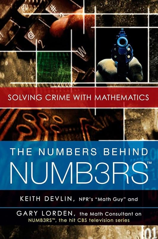 The Numbers Behind NUMB3RS: Solving Crime with Mathematics by Keith Devlin
