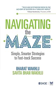Navigating the Maze: Simple, Smarter Strategies to Fast-track Success by Bharat Wakhlu