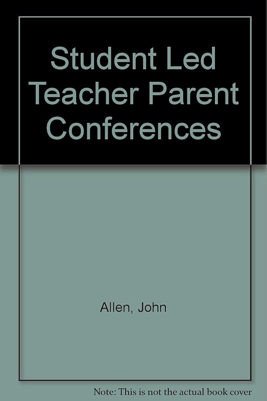 Student Led Teacher Parent Conferences by John Allen