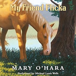 My Friend Flicka by Mary O'Hara