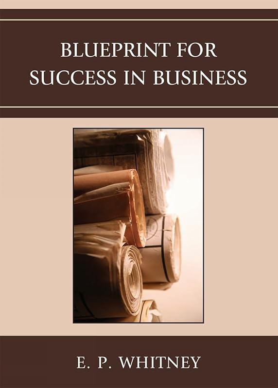 Blueprint for Success in Business by E. P. Whitney