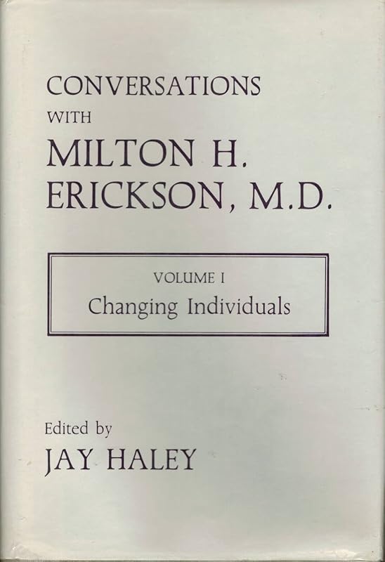 Conversations With Milton H. Erickson, M.D.: Changing Individuals, Vol. 1 by Milton H. Erickson