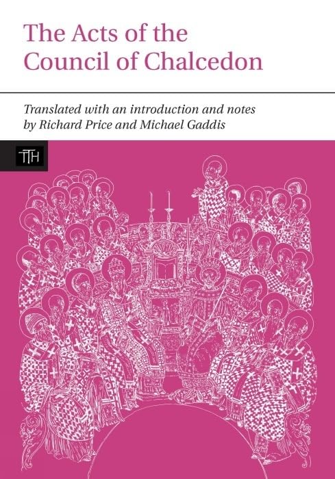 The Acts of the Council of Chalcedon by Richard Price