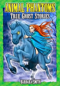 Animal Phantoms: True Ghost Stories (Haunted Kids)