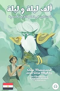 One Thousand and One Nights for Elementary Egyptian Arabic Language Learners by Matthew Aldrich