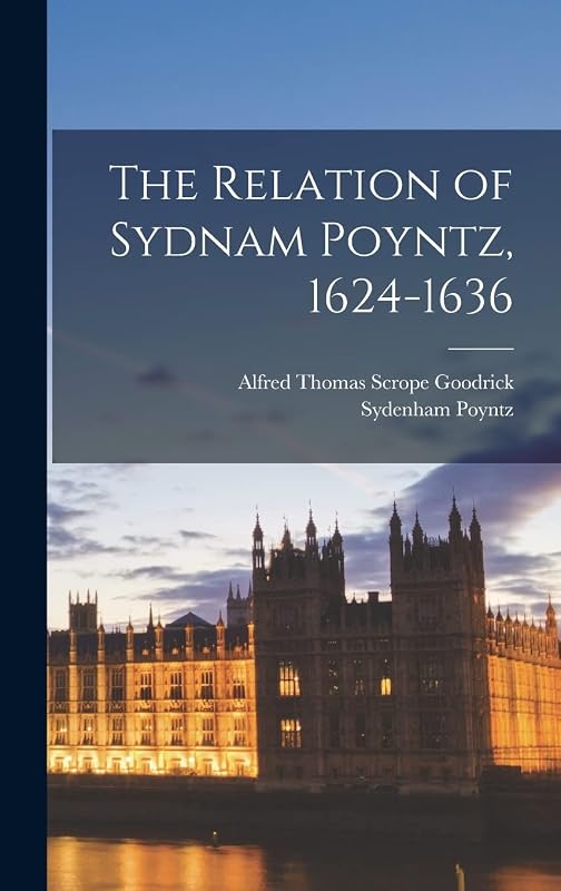 The Relation of Sydnam Poyntz, 1624-1636 by Sydenham Poyntz