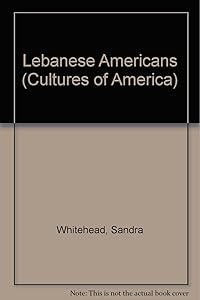 Lebanese Americans (Cultures of America) by Sandra Whitehead