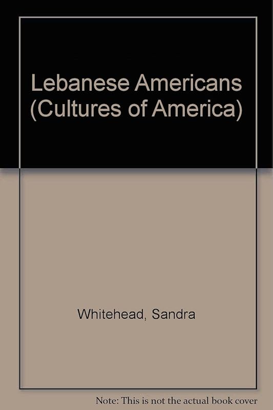 Lebanese Americans (Cultures of America) by Sandra Whitehead
