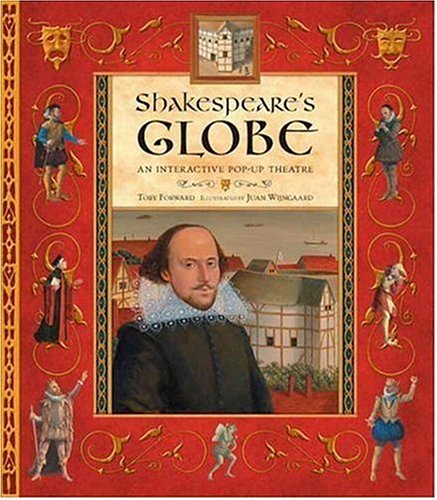 Shakespeare's Globe: An Interactive Pop-up Theatre by TOBY FORWARD