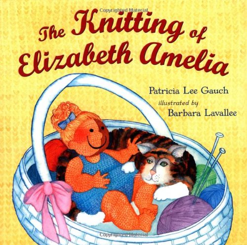 The Knitting of Elizabeth Amelia by Patricia Lee Gauch