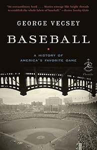 Baseball: A History of America's Favorite Game (Modern Library Chronicles) by George Vecsey