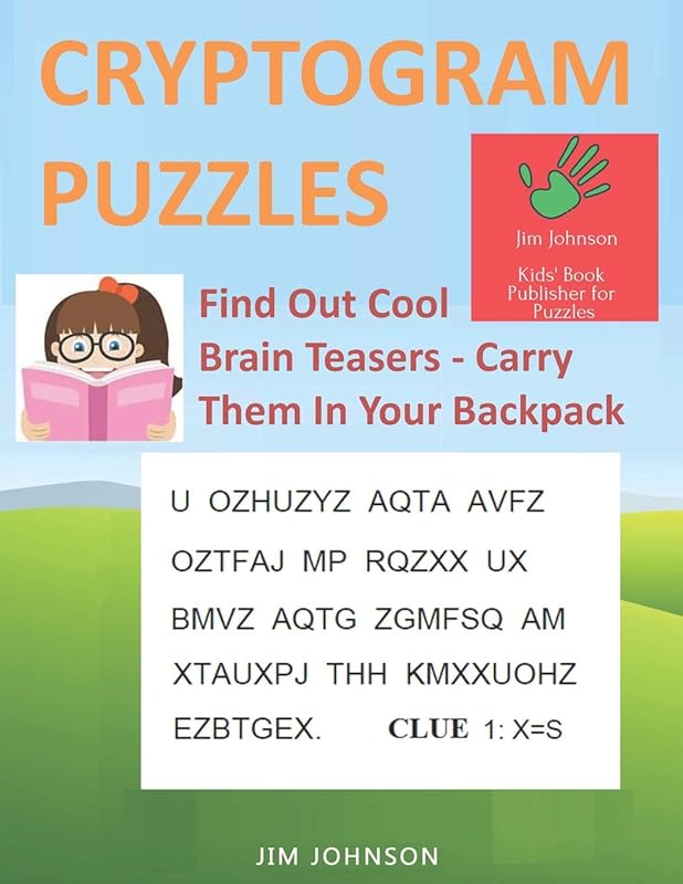 CRYPTOGRAM PUZZLES LARGE PRINT - Find Out Cool Brain Teasers - Carry Them In Your Backpack by Mr. Jim Johnson