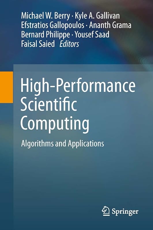 High-Performance Scientific Computing: Algorithms and Applications by Michael W. Berry