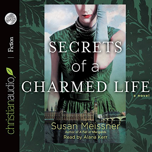Secrets of a Charmed Life by Susan Meissner