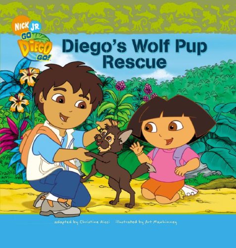 Diego's Wolf Pup Rescue (Nick Jr. Go Diego Go! (Simon Spotlight Unnumbered)) by Christine Ricci