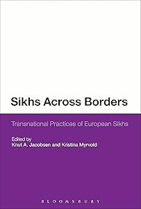 Sikhs Across Borders: Transnational Practices of European Sikhs by Kristina Myrvold