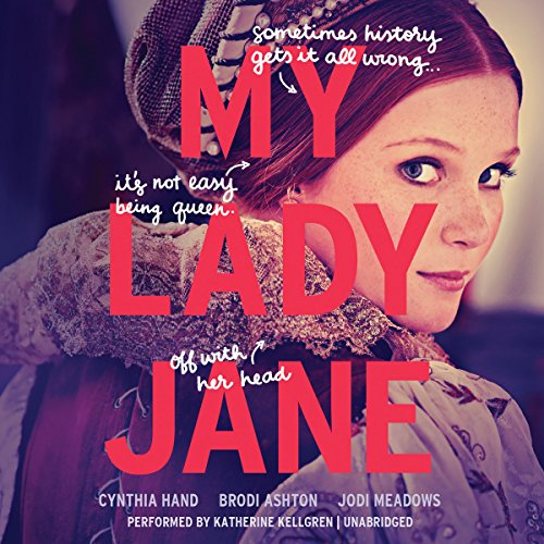 My Lady Jane by Cynthia Hand