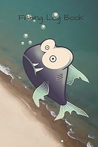 My Fishing Log Book: The Essential Accessory For Fisherman: 100 Pages, Size 6x9 Write in your experience ,a Gift for Who will Passionat about Fishing by Arts Letters Daily