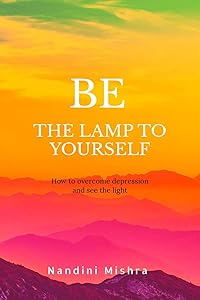 BE THE LAMP TO YOURSELF"