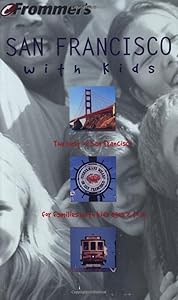 Frommer's San Francisco with Kids (Frommer's With Kids) by Paula Tevis