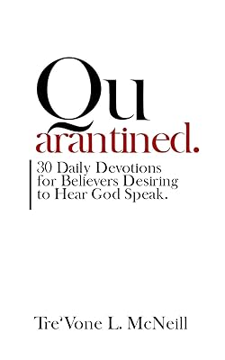 QUARANTINED 30 Daily Devotions for Believers Desiring to Hear God Speak