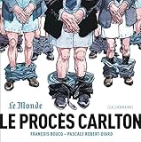 Le procès Carlton : Tome 1 par François Boucq