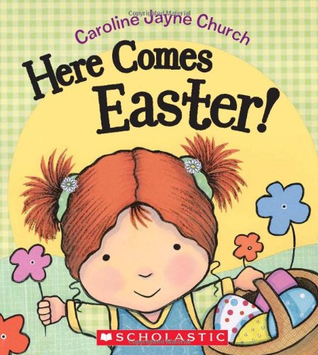 Here Comes Easter! by Caroline Jayne Church  (Author, Illustrator)