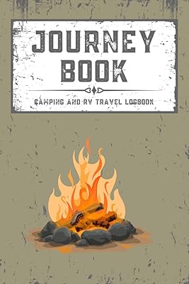 Journey Book - Camping & RV Travel Logbook Planner: Checklist, Itineraries, Journal Entries, Sketch and Photo Pages