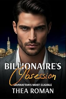 Sponsored Ad - Billionaire's Obsession: an Enemies to Lovers Romance (Manhattan's Most Eligible)
