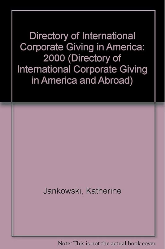 The Directory of International Corporate Giving in America & Abroad 2000 (DIRECTORY OF INTERNATIONAL CORPORATE GIVING IN AMERICA AND ABROAD) by Monica M. Hubbard