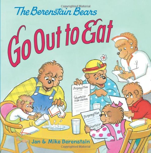 The Berenstain Bears Go Out to Eat by Jan Berenstain