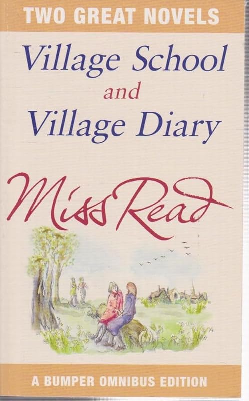 Village School/ Village Diary by Miss Read