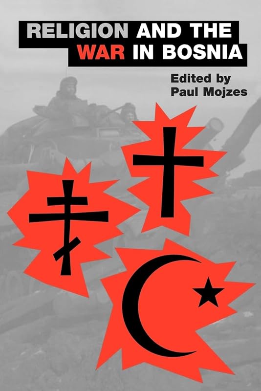 Religion and the War in Bosnia (An American Academy of Religion Book) by Paul Mojzes