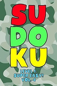 Sudoku Level 1: Super Easy! Vol. 4: Play 9x9 Grid Sudoku Super Easy Level Volume 1-40 Play Them All Become A Sudoku Expert On The Road Paper Logic ... All Ages Boys and Girls Kids to Adult Gifts