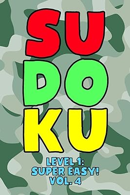 Sudoku Level 1: Super Easy! Vol. 4: Play 9x9 Grid Sudoku Super Easy Level Volume 1-40 Play Them All Become A Sudoku Expert On The Road Paper Logic ... All Ages Boys and Girls Kids to Adult Gifts