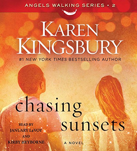 Chasing Sunsets: A Novel by Karen Kingsbury