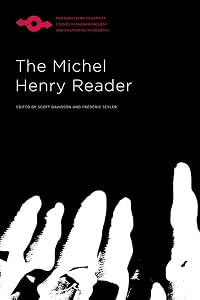 The Michel Henry Reader (Studies in Phenomenology and Existential Philosophy) by Michel Henry