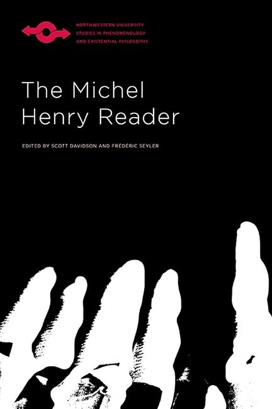 The Michel Henry Reader (Studies in Phenomenology and Existential Philosophy) by Michel Henry
